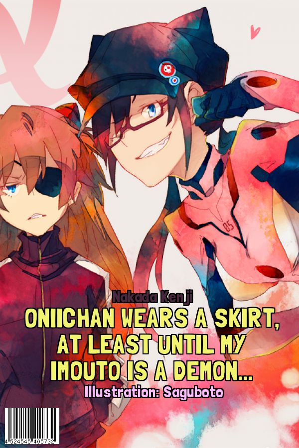 Oniichan Wears A Skirt, At Least Until My Imouto Is A Demon...